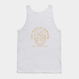 The Path Is Narrow That Leads To Life Matthew 17:13-14 Bible Verse Tank Top